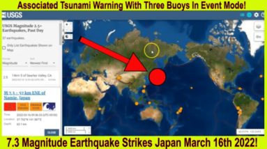 7.3 Magnitude Earthquake And Aftershocks Strike Japan March 16th 2022!