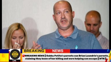 🔴BREAKING NEWS || Gabby Petito's parents sue Brian Laundrie's parents || WTN ||