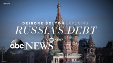 Russia’s debt situation explained by Deirdre Bolton