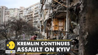 Kremlin continues the assault as Russian troops bombard Kyiv, neighbouring cities | English News