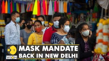 India: Mask mandate back in New Delhi as COVID cases surge | World Latest English News | WION