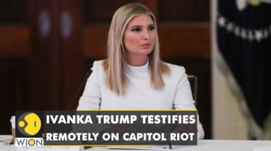 Ivanka Trump testifies remotely on Capitol riot to the Select house committee for eight hours | WION