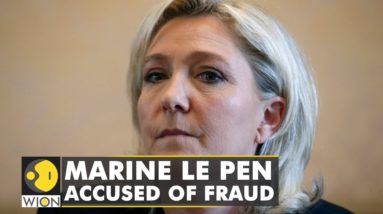 Report: Marine Le Pen and others embezzled over $640,000 | French Presidential Elections | WION