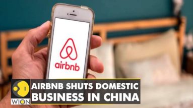 Airbnb to shut domestic business in China from July 30 | World Business Watch | English News | WION