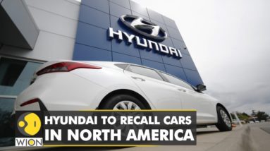 Hyundai to recall 281,000 North American vehicles over exploding part | World Business Watch | WION