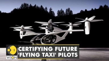 Certifying future 'flying taxi' pilots: The US aviation regulator shifts gears | World English News