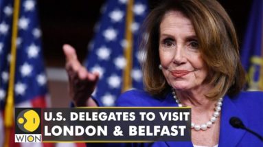 US: Nancy Pelosi warns to not alter Northern Ireland deal | International News | WION