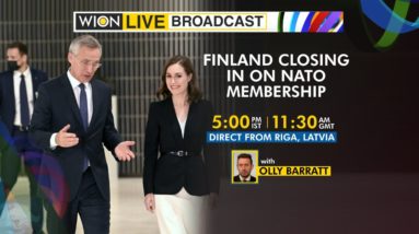 WION Live Broadcast | Finland closing in on NATO membership | Special coverage from Riga, Latvia