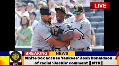 White Sox accuse Yankees’ Josh Donaldson of racial ‘Jackie’ comment || WTN ||#SportsNewsUpdates#News