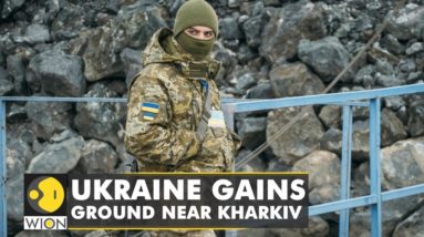 Ukraine gains ground near Kharkiv as fighting continues in Eastern & Southern Ukraine | WION