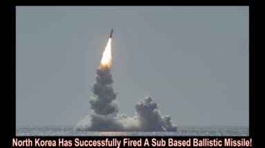 North Korea Successfully Fires Submarine Based Ballistic Missile!