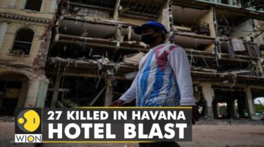 Explosion at historic Havana hotel kills 27 including 11 hotel employees & 4 children | WION