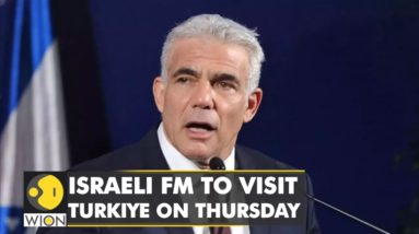 Israeli FM to visit Turkiye on Thursday: Israel & Turkiye working to stop attacks | English News