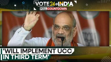 India General Elections 2024: UCC to be implemented in next term, says Amit Shah | WION