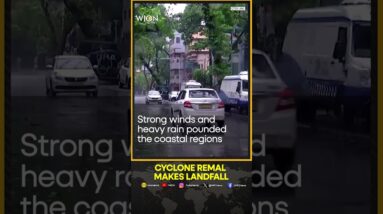 Cyclone Remal: Heavy rains lash eastern India as cyclone makes landfall | WION Shorts