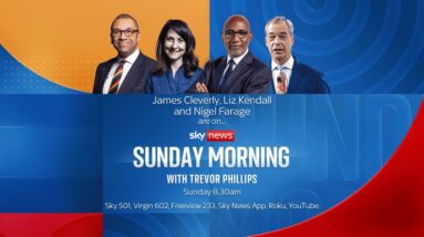 Sunday Morning with Trevor Phillips | James Cleverly, Liz Kendall and Nigel Farage