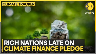 Rich Nations two-year late to meet climate finance goals | WION Climate Tracker