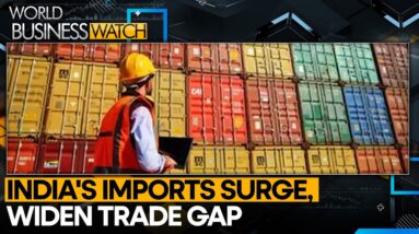 India's trade deficit hits 7-month high | World Business Watch