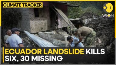 Ecuador Landslide: 6 killed, 30 missing as rescue teams deployed | WION Climate Tracker