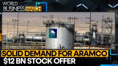 Solid demand for Aramco's $12 billion stock offer | World Business Watch