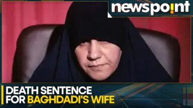 Iraq: baghdadi's wife to be hanged, death sentence for crimes against Yazidis | WION Newspoint