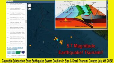 Cascadia Subduction Zone Earthquake Swarm Doubles In Size & Small Tsunami Created July 4th 2024!