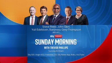 Watch Sunday Morning with Trevor Phillips live | Steve Reed MP, John Glen MP, Yuli Edelstein