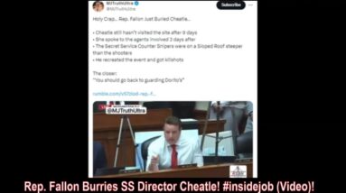 Rep. Fallon Burries SS Director Cheatle! #insidejob (Video)!