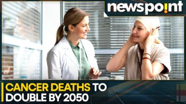 Global cancer deaths set to soar by 93% by 2050 | WION Newspoint