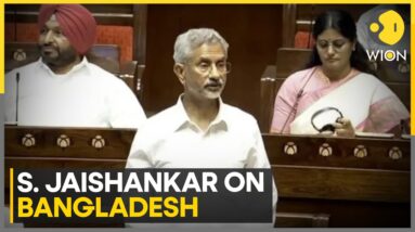 S Jaishankar addresses the Bangladesh crisis in Rajya Sabha | WION