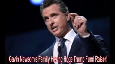 Gavin Newsom's Family Having Huge Trump Fund Raiser!