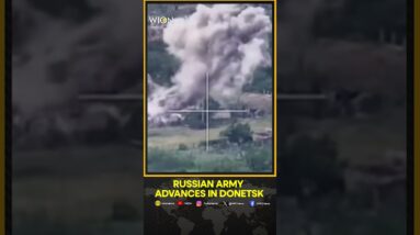 Russian army advances in Donetsk, Ukraine hits Russian Targets | WION Shorts