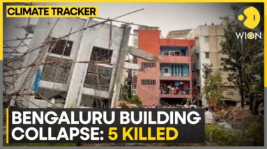 India: 5 Dead After Building Collapses In Bengaluru | Latest News | WION Climate Tracker