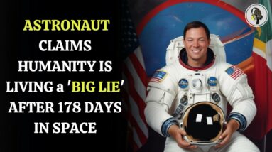 Astronaut Claims Humanity Is living a 'Big Lie' After 178 days in Space | WION Podcast