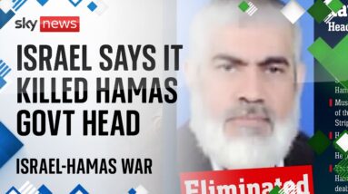 Israel claims it killed Hamas government head in Gaza | Israel-Hamas War