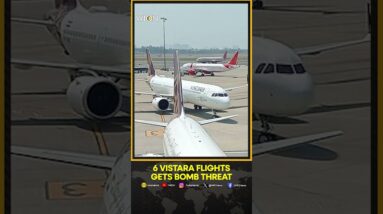 Vistara Bomb Threat: Menace continues As 6 Vistara Flights Receive Bomb Threats | WION Shorts