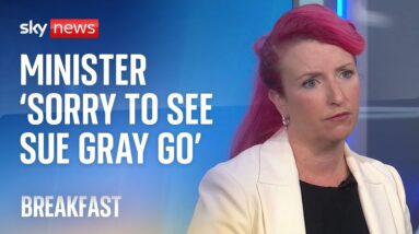 Minister 'sorry to see Sue Gray go' as Starmer's chief of staff