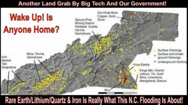 Rare Earth/Lithium/Quartz & Iron Is Really What This N.C. Flooding Is About!