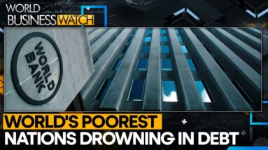 World Bank: 40% Of World's Poor Face Rising Debt, Economic Setbacks | World Business Watch | WION