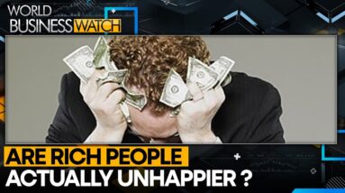 Study Says Rich People Are Often Unhappier | World Business Watch | World News | WION