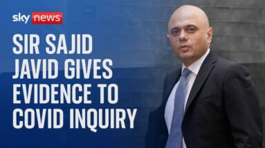 COVID Inquiry: Former health secretary Sir Sajid Javid gives evidence