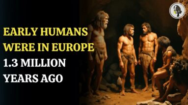 Early Humans Reached Europe 1.3 Million Years Ago | WION Podcast