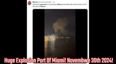 Huge Explosion Port Of Miami! Novembwe 30th 2024!