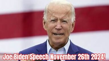 Joe Biden Speech November 26th 2024!