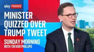 Minister quizzed over 'repugnant' Trump tweet and Labour's growth plans