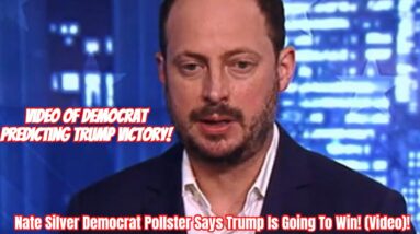 Nate Silver Democrat Pollster Says Trump Is Going To Win! (Video)!