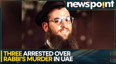 Rabbi Murdered In UAE: Three Suspects Arrested In 'Antisemitic' Terrorist Attack | WION Newspoint