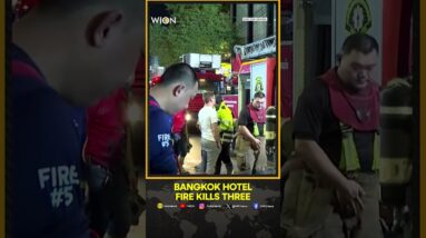 Bangkok News: Hotel Fire Near Bangkok’s Tourist Area Claims Lives of Three Tourists | WION Shorts