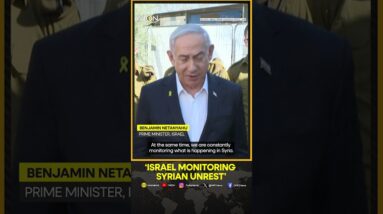 Netanyahu: We Are Constantly Monitoring What Is Happening In Syria | WION Shorts