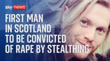 Sentencing of the first man in Scotland to be convicted of rape by stealthing